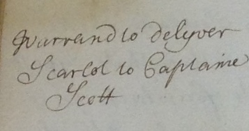 Secretary hand, reading: "warrant to deliver Scarlet to Captain Scott"